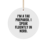 Funny Tax Preparer Gifts from Friends - I'm A Tax Preparer. I Speak Fluently In genius. Circle Ornament for Christmas - Image 1